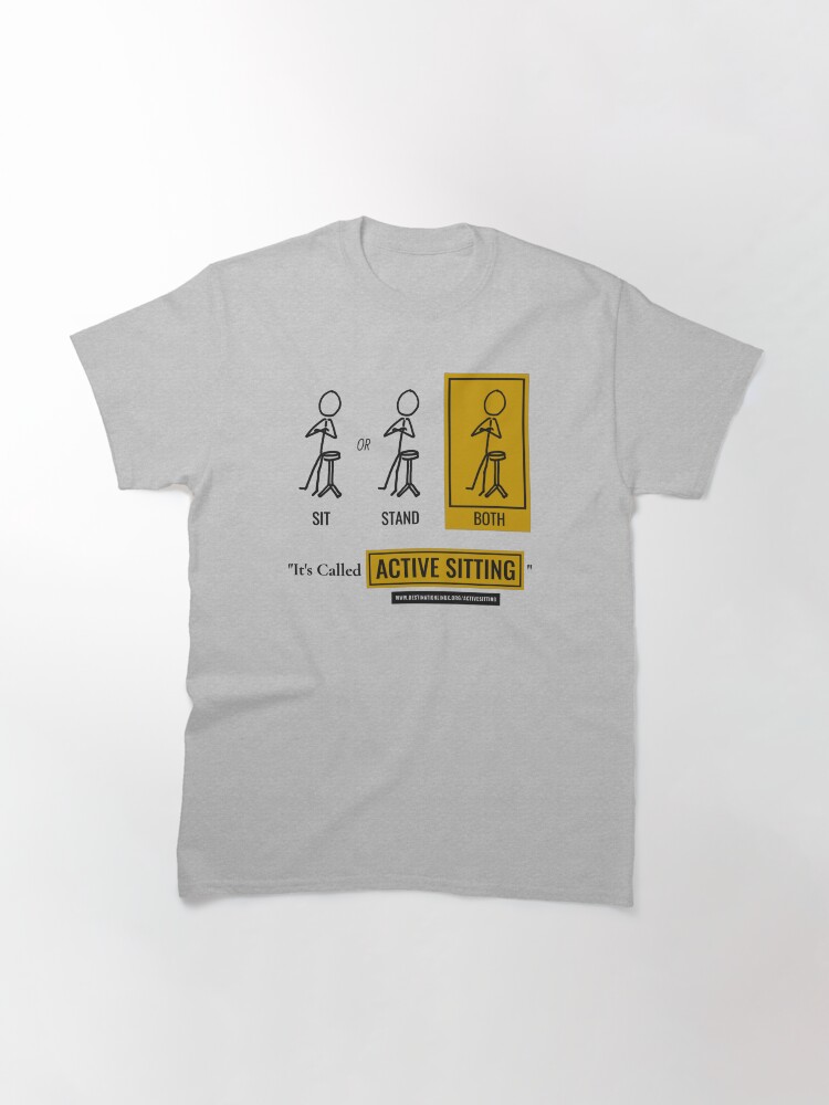 Alternate view of "It's Called Active Sitting" Classic T-Shirt
