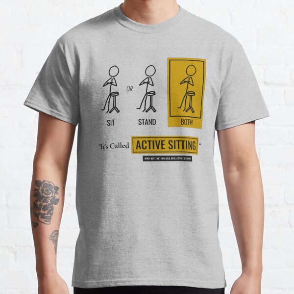 "It's Called Active Sitting" Classic T-Shirt