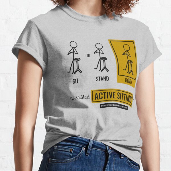"It's Called Active Sitting" Classic T-Shirt