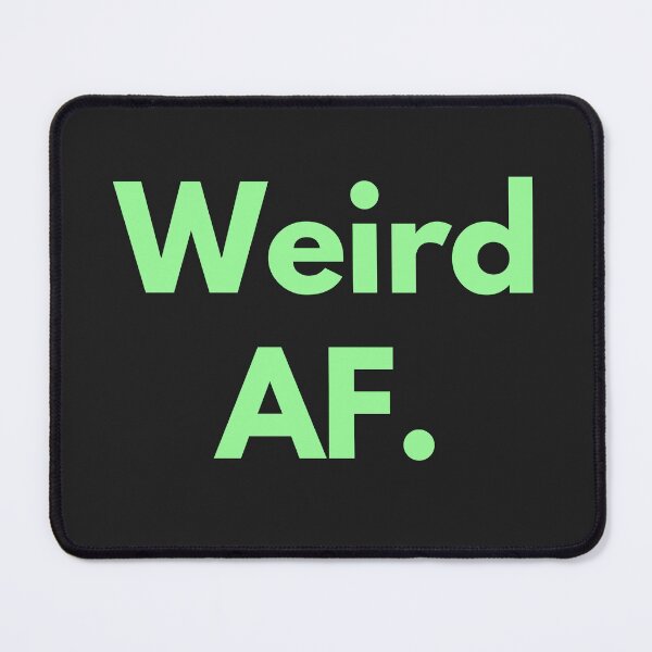 Item preview, Weird AF Mint Design Weirdo Strange Awkward Humor designed and sold by LGbubble.