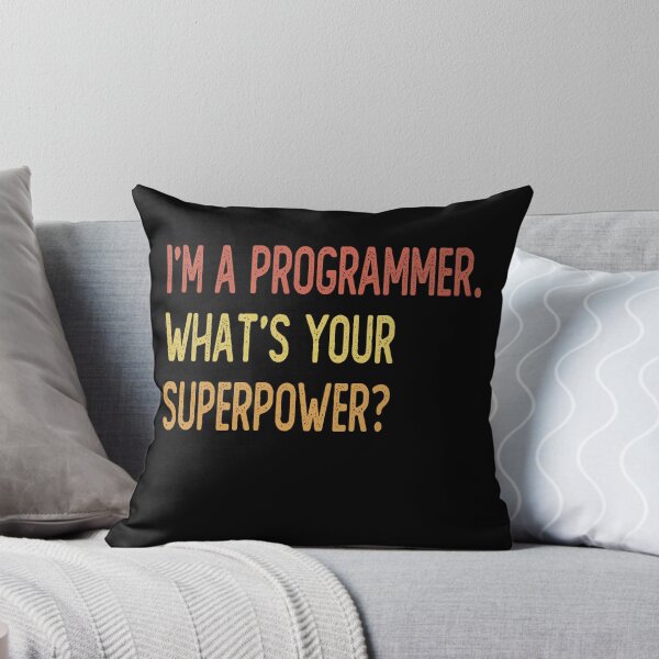Item preview, I'm a programmer what's your superpower designed and sold by -MagicDesigns-.