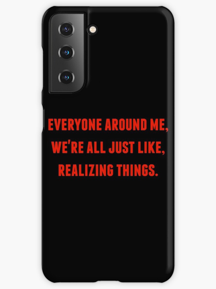 Kylie Jenner Realizing Things Quote Samsung Galaxy Phone Case