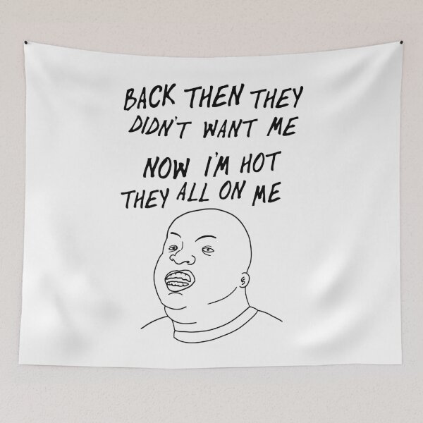 Item preview, Back Then They Didn't Want Me designed and sold by SuperSecret.