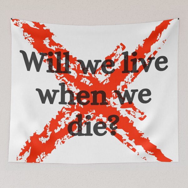 Item preview, Will we live when we die? designed and sold by Alan Bragalini.