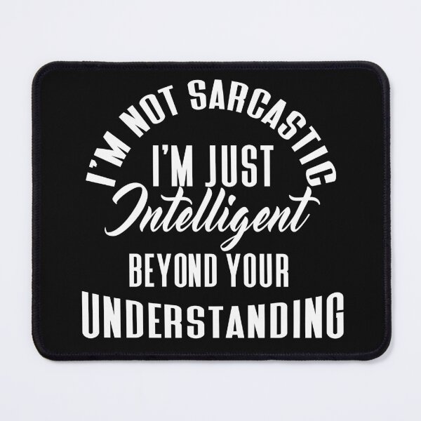 Item preview, humorist joker quote: i'm not sarcastic i'm just intelligent beyond your understanding designed and sold by Amirebdesign.