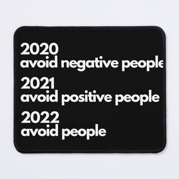 Item preview, 2020 Avoid Negative People 2021 Avoid Positive People 2022 Avoid People designed and sold by Rockopolys.
