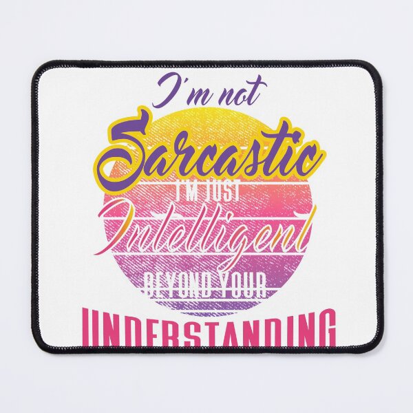 Item preview, Humorist Joker Quote: i'm not sarcastic i'm just intelligent beyond your understanding designed and sold by Amirebdesign.