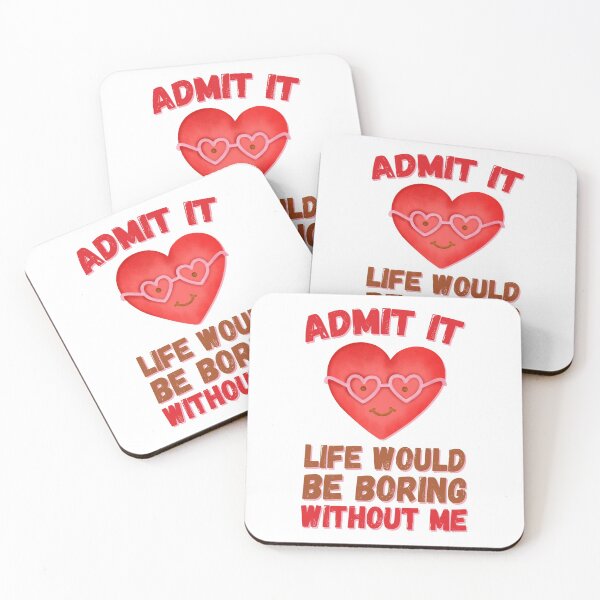 Item preview, Admit It Life Would Be Boring designed and sold by foramelie.