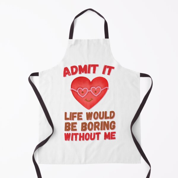 Item preview, Admit It Life Would Be Boring designed and sold by foramelie.