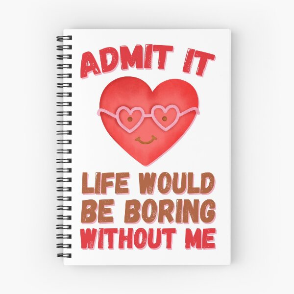 Item preview, Admit It Life Would Be Boring designed and sold by foramelie.