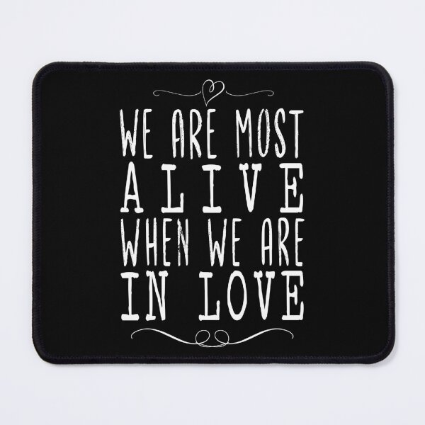 Item preview, We are alive when we are in love designed and sold by ChaosEdits.