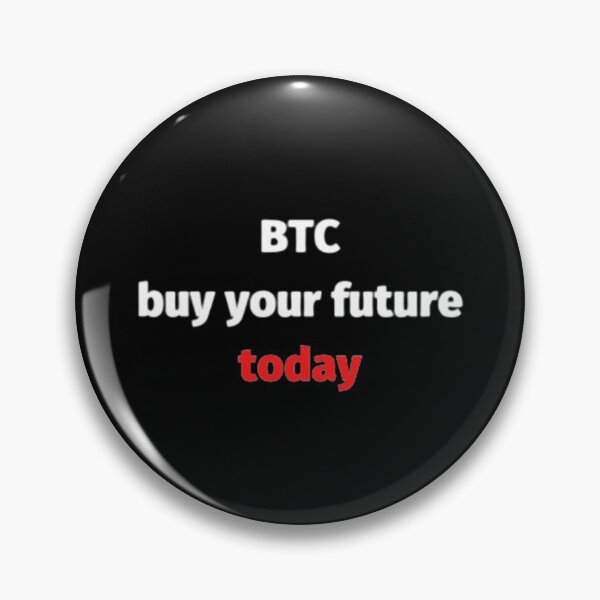 Item preview, Btc buy your future today designed and sold by czavonarola.