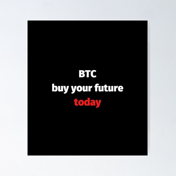Item preview, Btc buy your future today designed and sold by czavonarola.