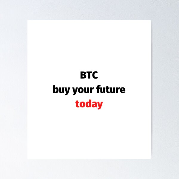 Item preview, Btc buy your future today designed and sold by czavonarola.