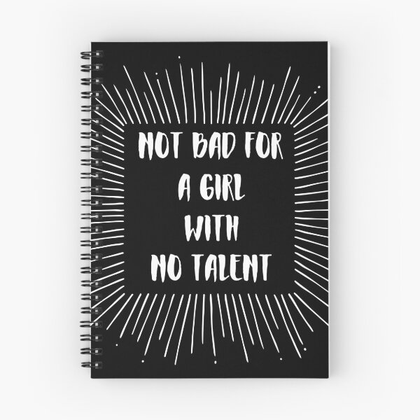 Item preview, Not bad for a girl with no talent designed and sold by PotluckPrints.