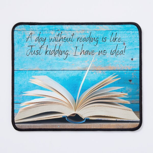 Item preview, A day without reading is like, just kidding I have no idea, funny book lover design perfect for introverts designed and sold by Auntieck.