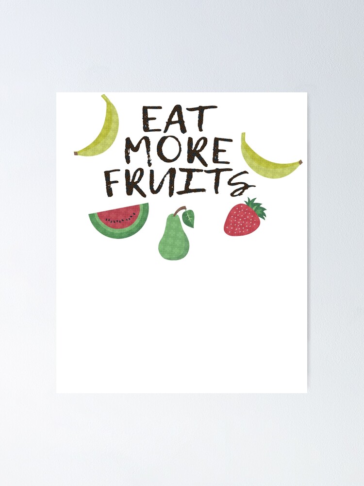"Summer Exotic Fruits Delicious Fruits Eat More Fruits" Poster for