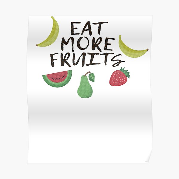 "Summer Exotic Fruits Delicious Fruits Eat More Fruits" Poster for