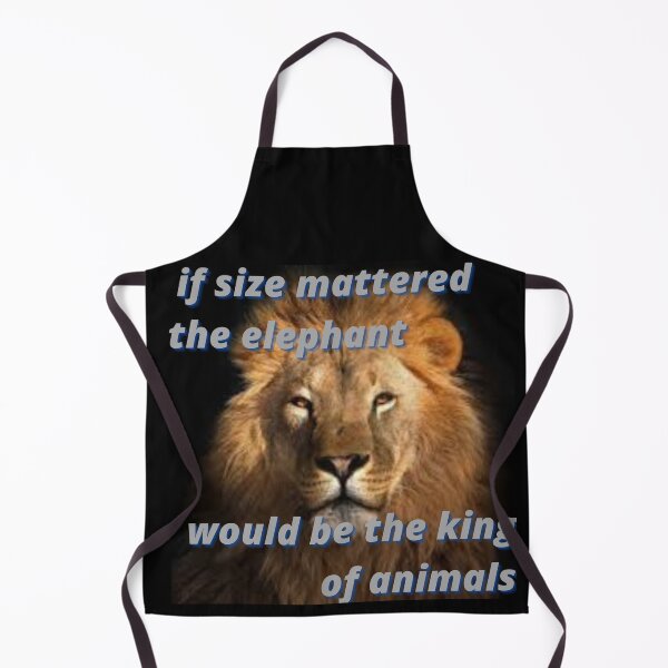 Item preview, if size mattered the elephant would be the king of animals designed and sold by Shopster381.