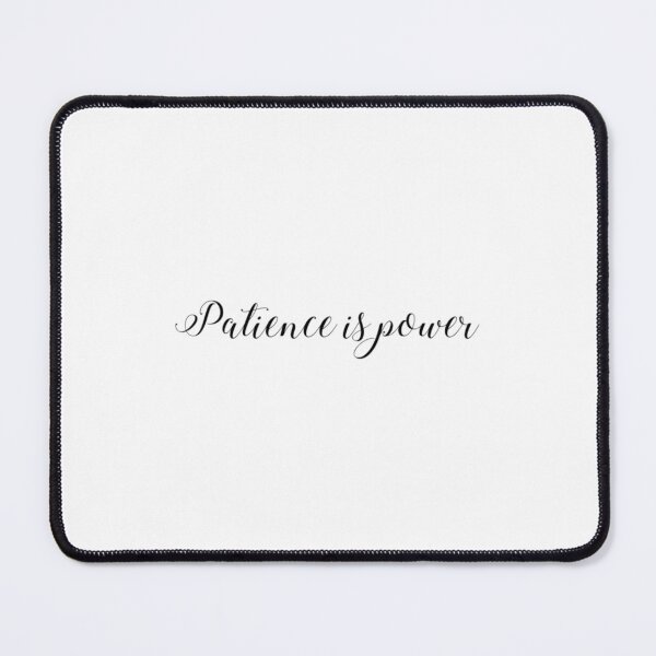 Item preview, Patience Is Power designed and sold by princesssomo21.