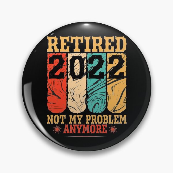 Item preview, Retired 2022 Not My Problem Anymore Retirement Funny Retirement Gift  designed and sold by Beautiful Designs.