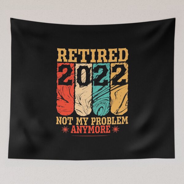 Item preview, Retired 2022 Not My Problem Anymore Retirement Funny Retirement Gift  designed and sold by Beautiful Designs.