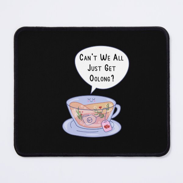 Item preview, Can't We All Just Get Oolong (Along) Tea Pun designed and sold by sunburstdesigns.