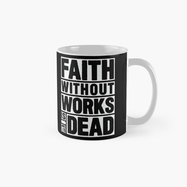 Item preview, James 2:26 Faith Without Works Is Dead designed and sold by plushism.