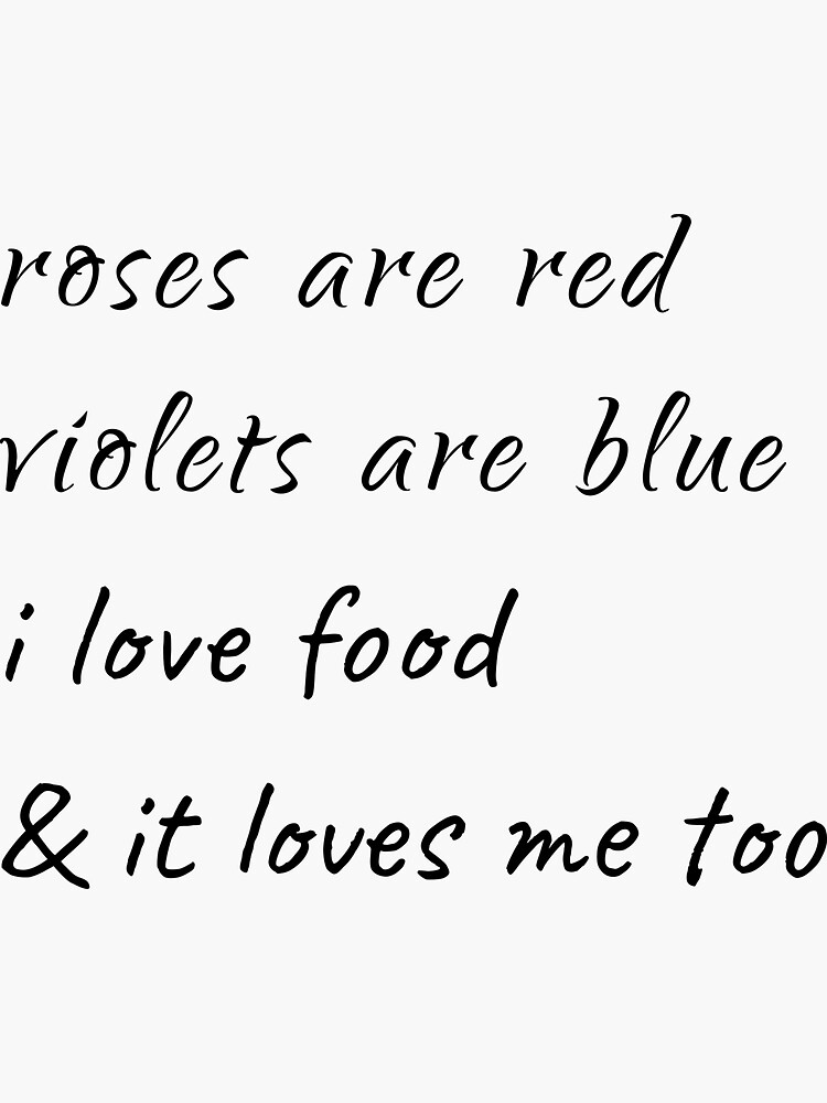"Roses are red food lover poem" Sticker by House30 Redbubble
