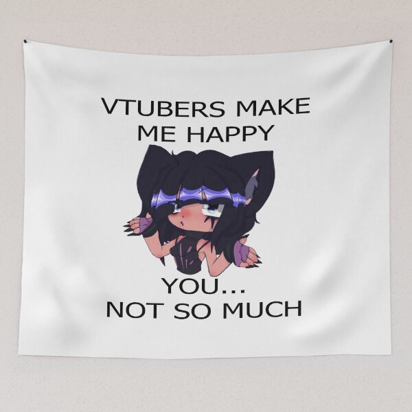 Item preview, Vtubers Make Me Happy, You Not So Much designed and sold by Nyamelon.