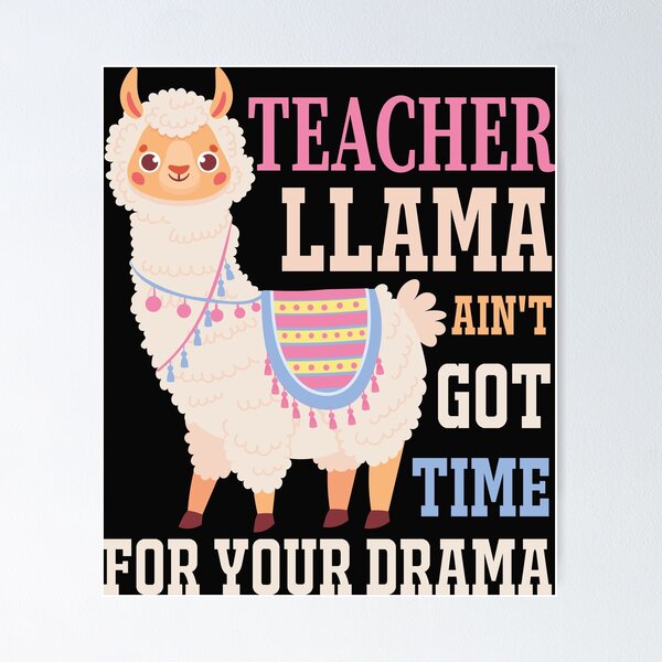 Item preview, Funny 100 Days Of School Quote Teacher Llama Ain't Got Time For Your Drama designed and sold by Theparticular.