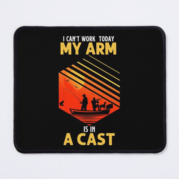 Item preview, Funny Fishing and Hunting Quotes, I Can't Work Today My Arm Is In A Cast Saying designed and sold by ZETTIF ⭐⭐⭐⭐⭐.