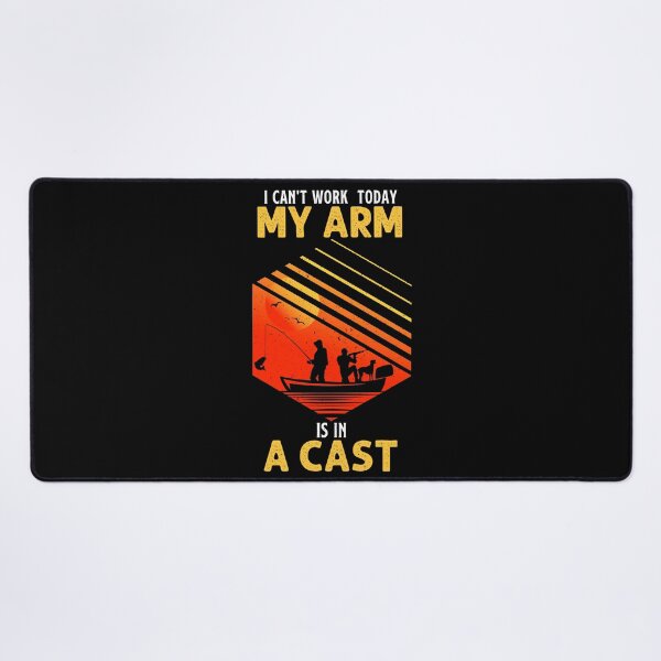 Item preview, Funny Fishing and Hunting Quotes, I Can't Work Today My Arm Is In A Cast Saying designed and sold by ZETTIF ⭐⭐⭐⭐⭐.
