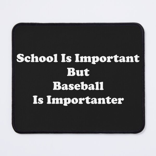 Item preview, School is Important but Baseball is importanter designed and sold by ProtonProject.