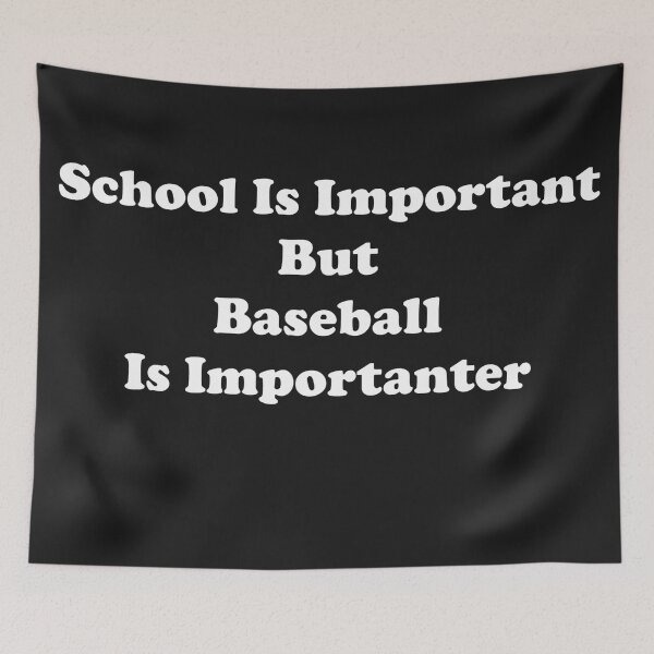 Item preview, School is Important but Baseball is importanter designed and sold by ProtonProject.