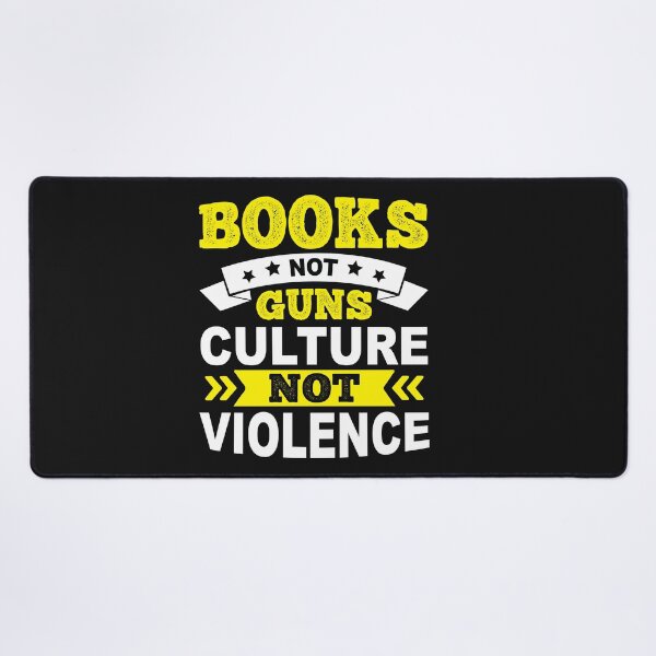Item preview, Books not guns, culture not violence designed and sold by omaeth303.
