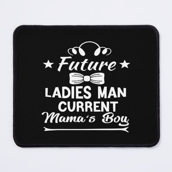 Item preview, Future Ladies Man Current Mama's Boy designed and sold by KHABIRITI.