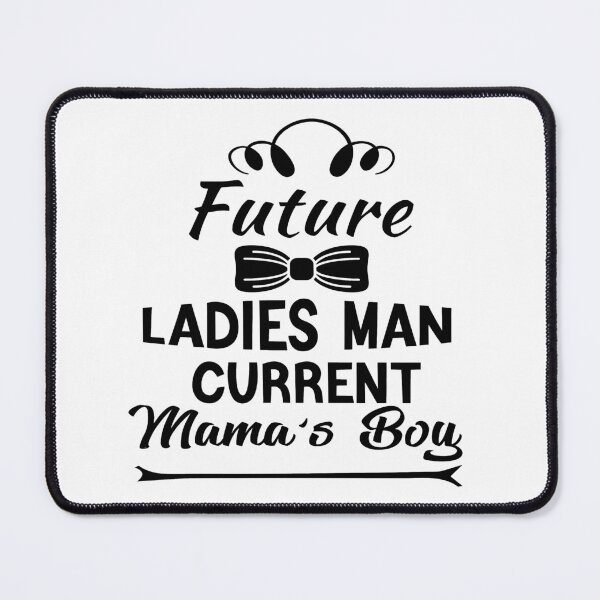 Item preview, Future Ladies Man Current Mama's Boy designed and sold by KHABIRITI.