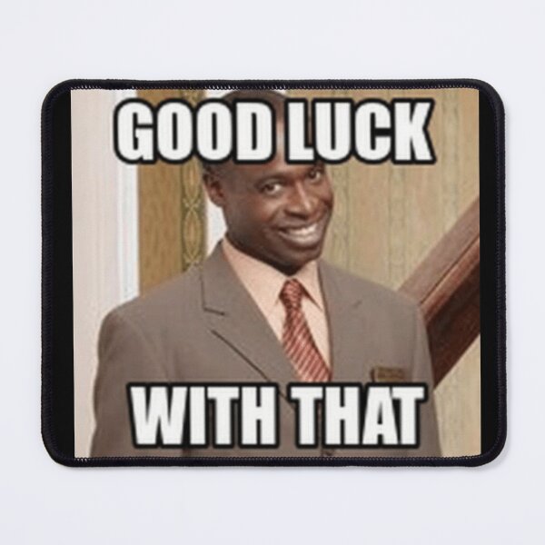 Item preview, Good Luck With That (Moseby) designed and sold by gameshowfan2001.
