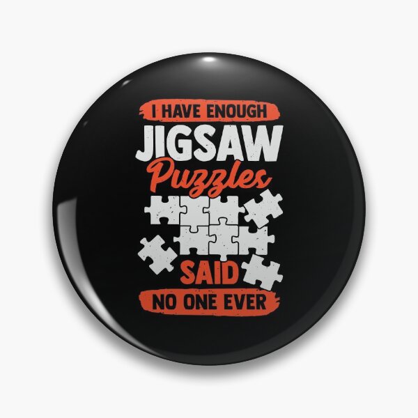 Item preview, I Have Enough Jigsaw Puzzles Said No One Ever designed and sold by Marcid95.