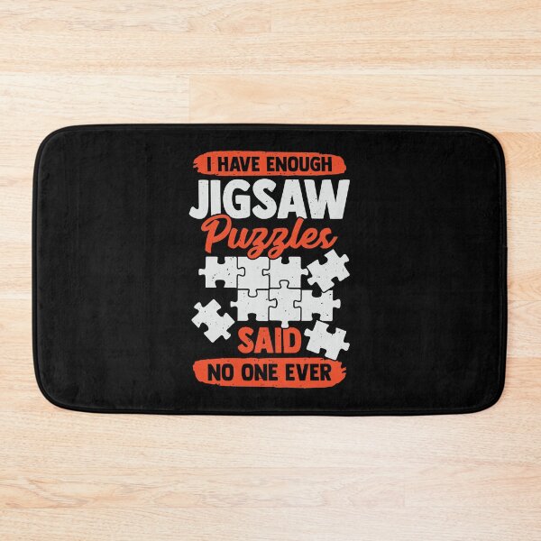Item preview, I Have Enough Jigsaw Puzzles Said No One Ever designed and sold by Marcid95.
