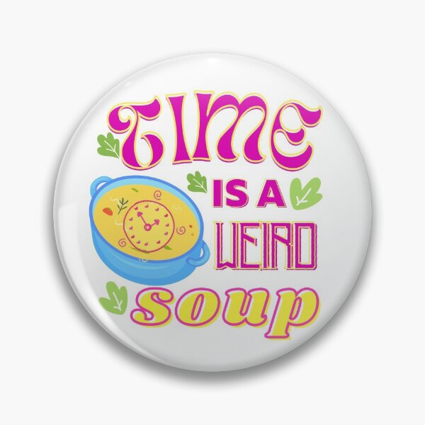 Item preview,  Time is a weird soup designed and sold by samsaya77.