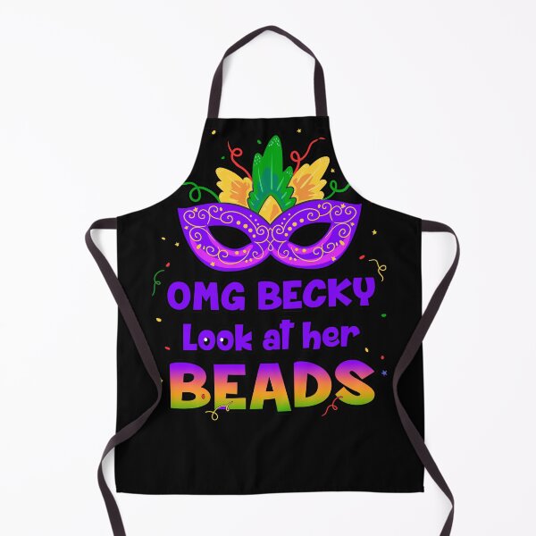 Item preview, OMG Becky LOOK at her BEADS - Funny MARDI GRAS - laissez le bon temps rouler - lets get cray PARTY designed and sold by originalsusie.