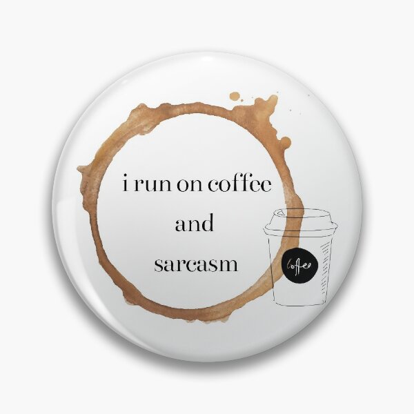 Item preview, i run on coffee and sarcasm designed and sold by orbsight.
