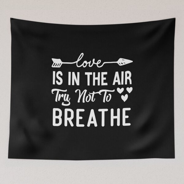 Item preview, Love Is In The Air Try Not To Breathe  designed and sold by KHABIRITI.