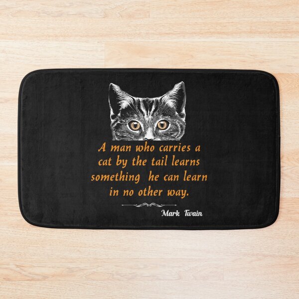 Item preview, A Man Who Carries a Cat by the Tail Learns something he can learn in no other way designed and sold by Alcino Major.