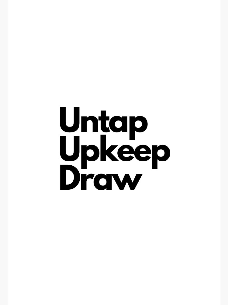 "MTG Essential Untap, Upkeep, Draw." Poster for Sale by PODTycoon