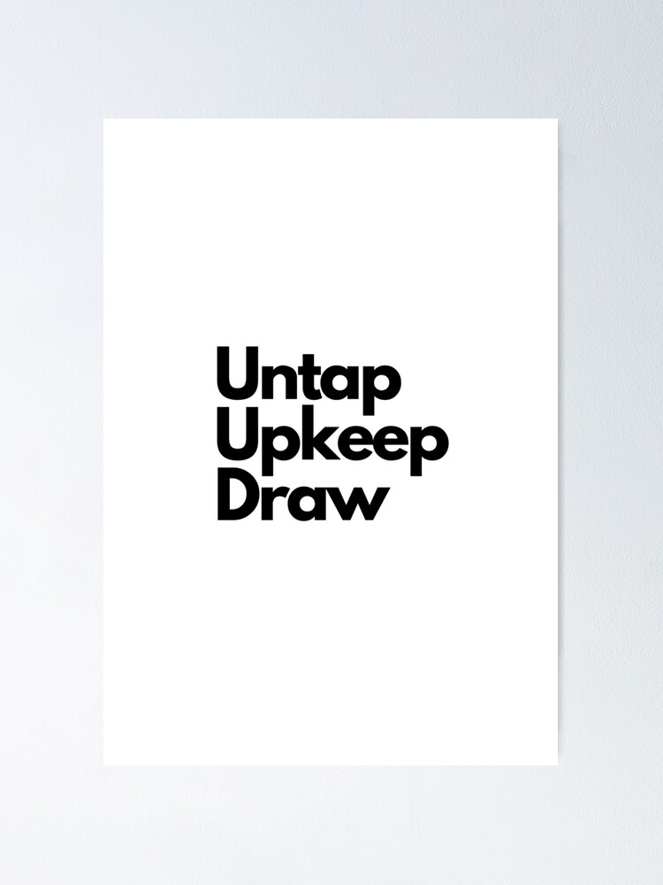 "MTG Essential Untap, Upkeep, Draw." Poster for Sale by PODTycoon