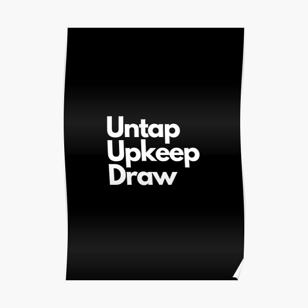 "MTG Essential Untap, Upkeep, Draw in white" Poster for Sale by