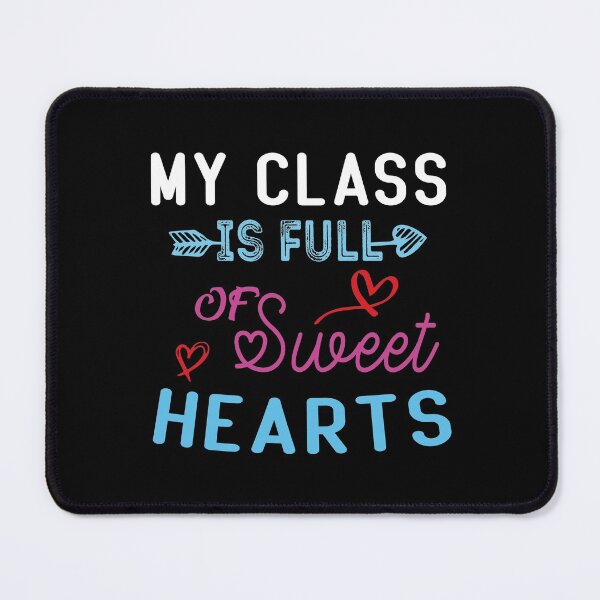 Item preview, My Class Is Full Of Sweet Hearts designed and sold by KHABIRITI.